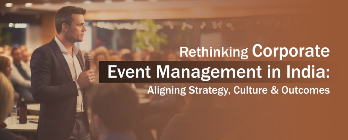 20. Rethinking Corporate Event Management in India Aligning Strategy, Culture & Outcomes